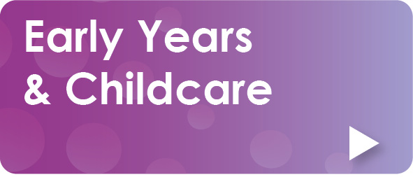 Early Years and Childcare