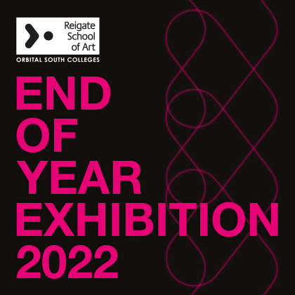 Reigate School of Art End of Year Exhibition 2022